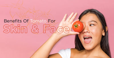 5 Best Benefits Of Tomato For Skin & Face