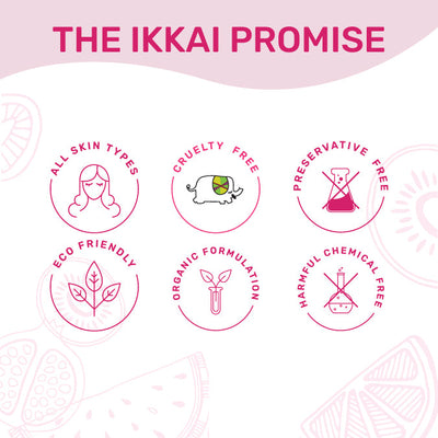 Ikkai Promise: Our Products are suitable for all skin types, cruelty free, preservative free, eco friendly, organic and harmful chemical free.